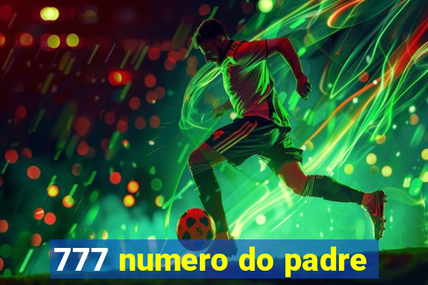 777 numero do padre